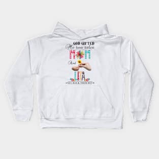 God Gifted Me Two Titles Mom And Lita And I Rock Them Both Wildflowers Valentines Mothers Day Kids Hoodie